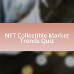 NFT Collectible Market Trends Quiz