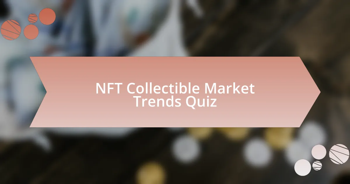 NFT Collectible Market Trends Quiz