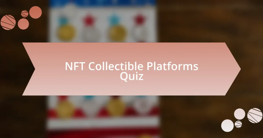 NFT Collectible Platforms Quiz