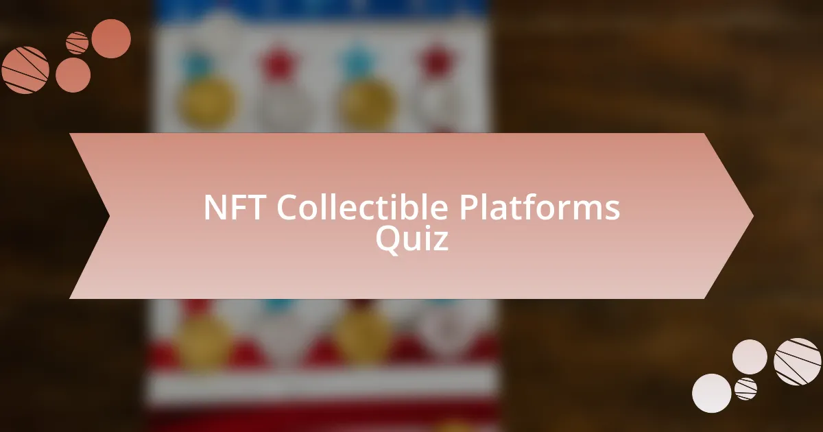 NFT Collectible Platforms Quiz