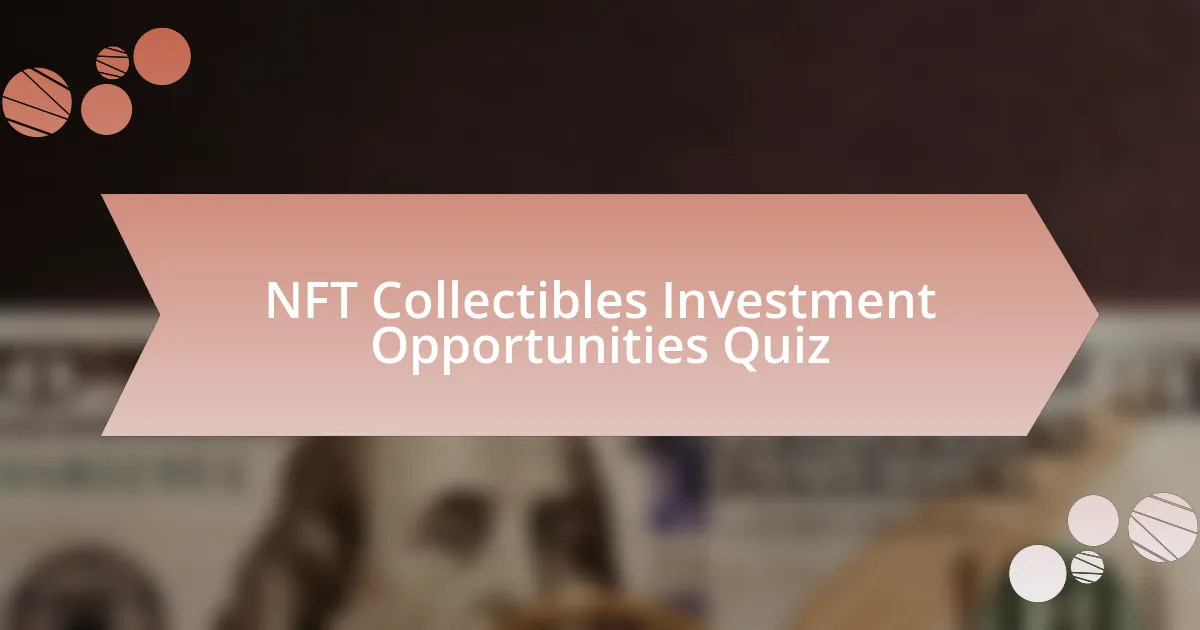 NFT Collectibles Investment Opportunities Quiz