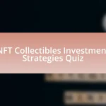 NFT Collectibles Investment Strategies Quiz