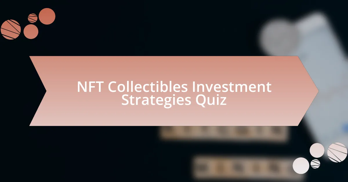 NFT Collectibles Investment Strategies Quiz