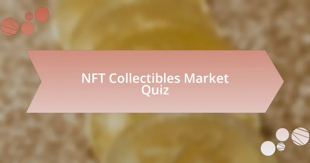 NFT Collectibles Market Quiz