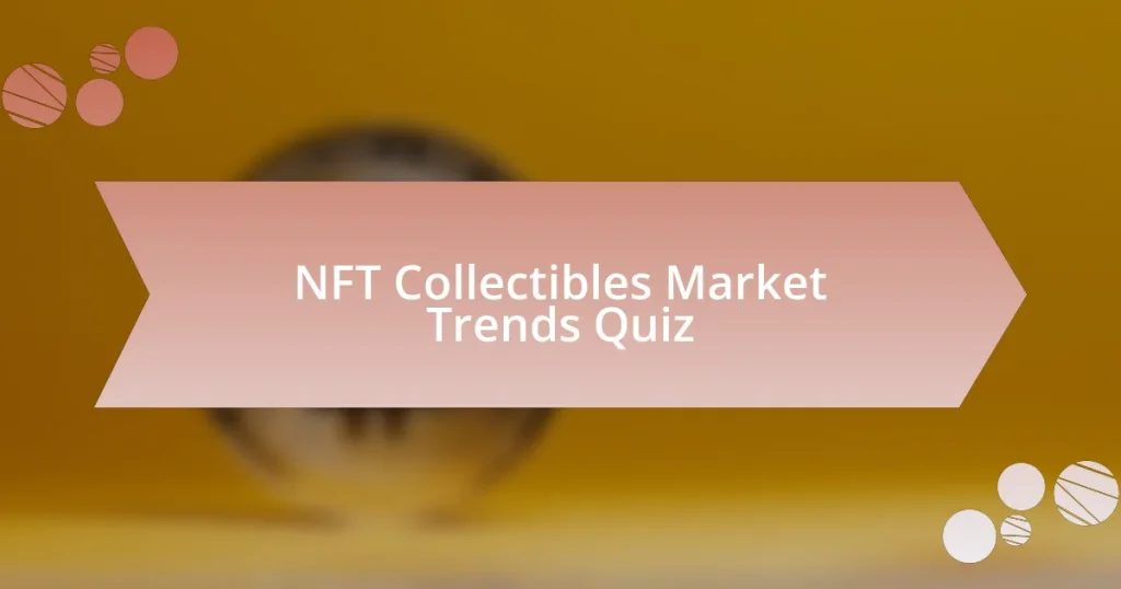 NFT Collectibles Market Trends Quiz