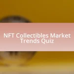 NFT Collectibles Market Trends Quiz