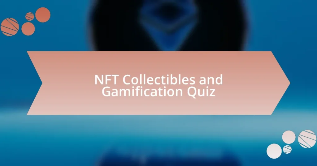 NFT Collectibles and Gamification Quiz