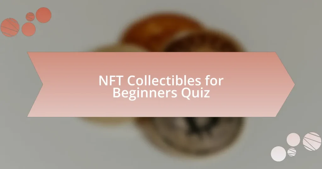 NFT Collectibles for Beginners Quiz