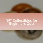 NFT Collectibles for Beginners Quiz