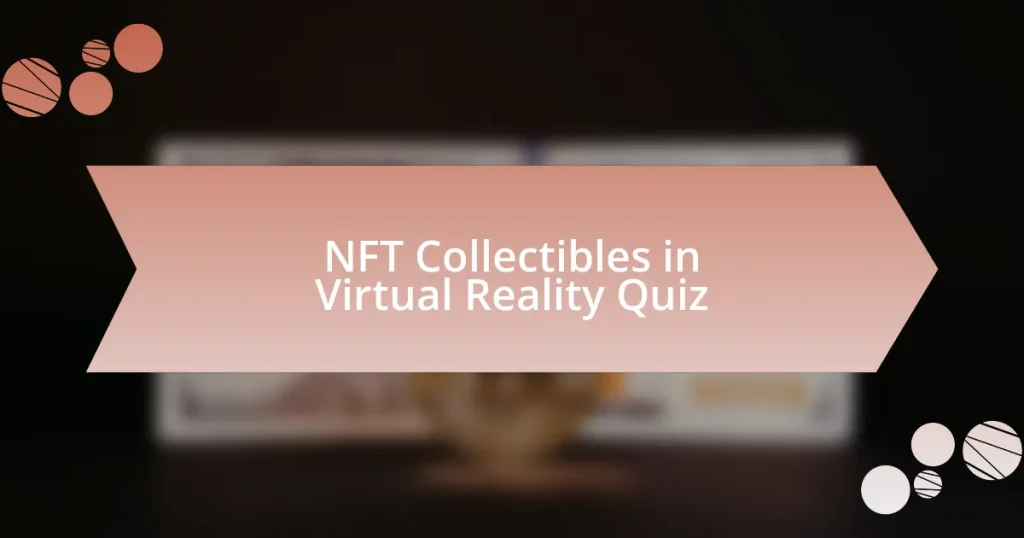 NFT Collectibles in Virtual Reality Quiz