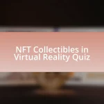 NFT Collectibles in Virtual Reality Quiz