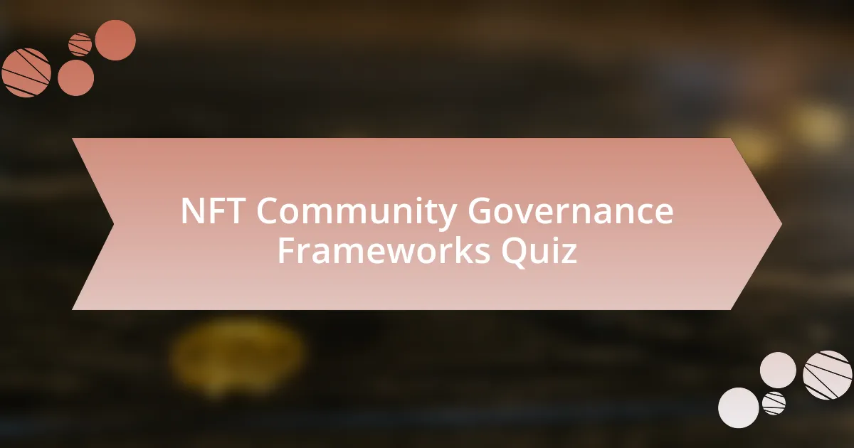 NFT Community Governance Frameworks Quiz