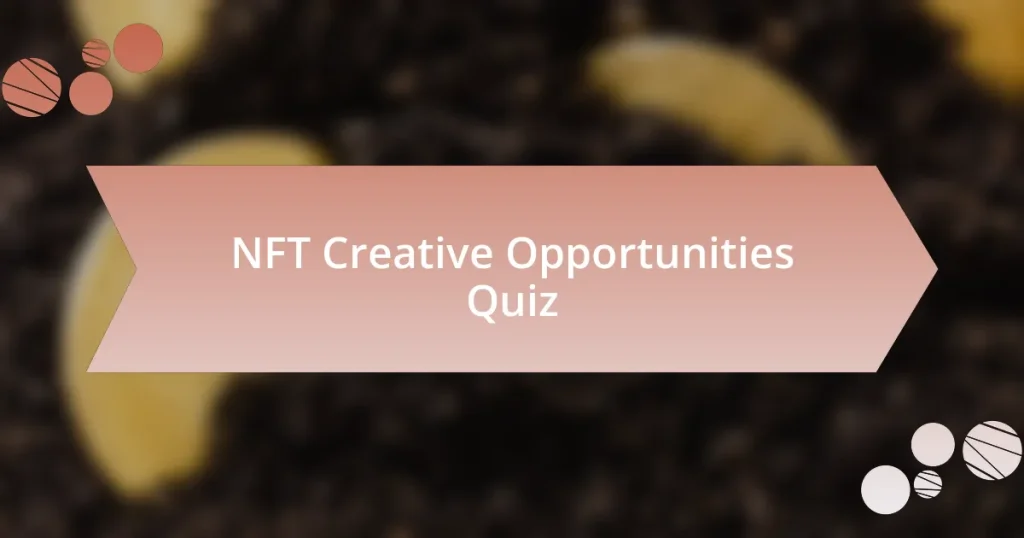 NFT Creative Opportunities Quiz