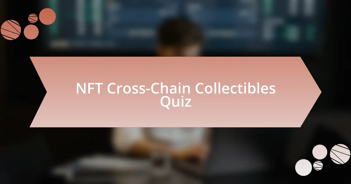 NFT Cross-Chain Collectibles Quiz