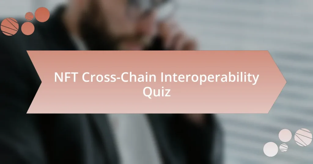 NFT Cross-Chain Interoperability Quiz