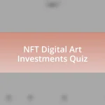 NFT Digital Art Investments Quiz