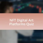 NFT Digital Art Platforms Quiz