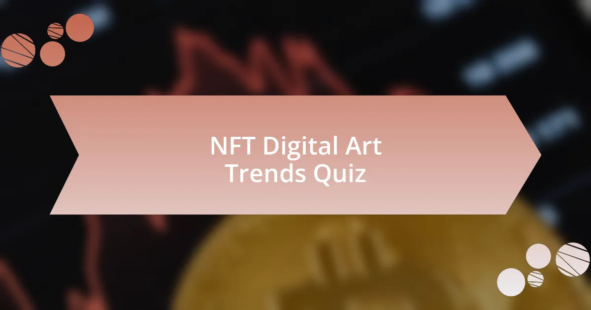 NFT Digital Art Trends Quiz