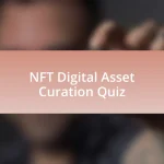 NFT Digital Asset Curation Quiz