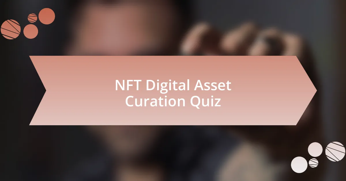 NFT Digital Asset Curation Quiz