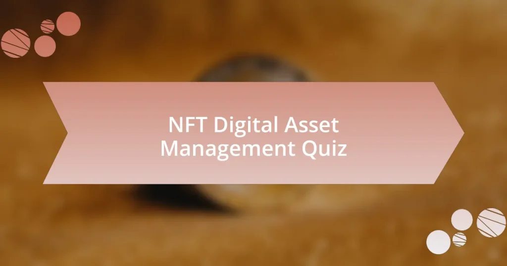 NFT Digital Asset Management Quiz