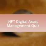 NFT Digital Asset Management Quiz