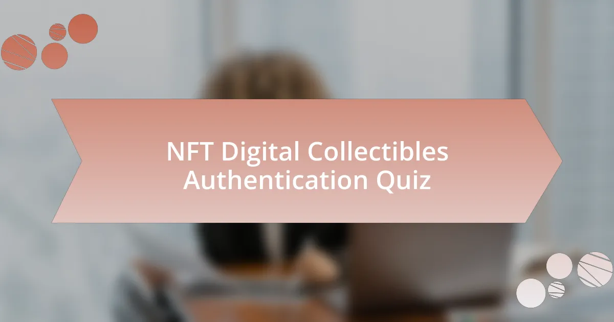 NFT Digital Collectibles Authentication Quiz