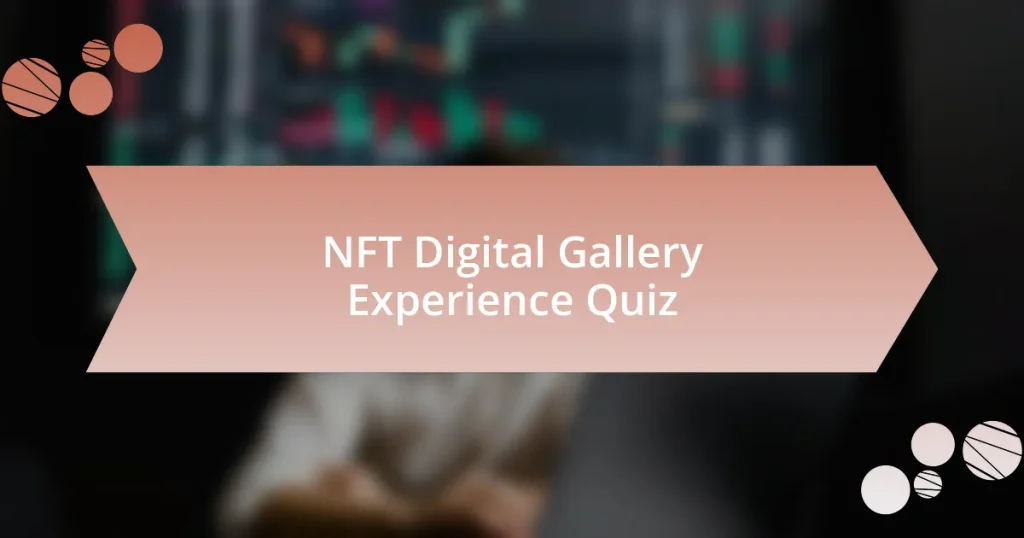 NFT Digital Gallery Experience Quiz