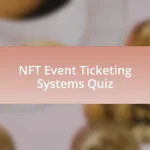 NFT Event Ticketing Systems Quiz