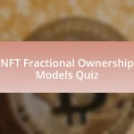 NFT Fractional Ownership Models Quiz