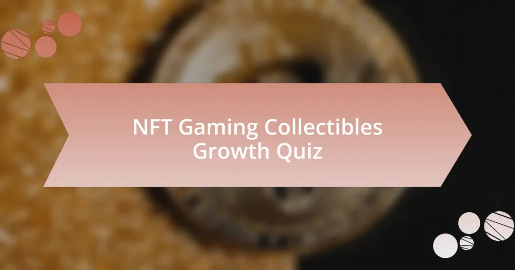 NFT Gaming Collectibles Growth Quiz