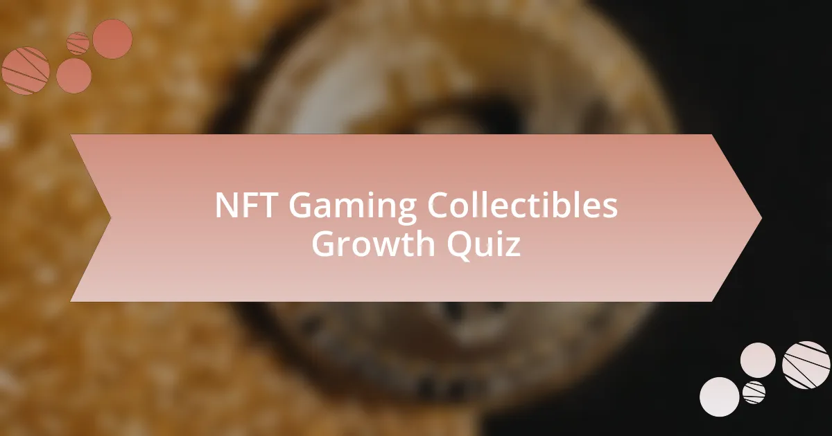 NFT Gaming Collectibles Growth Quiz