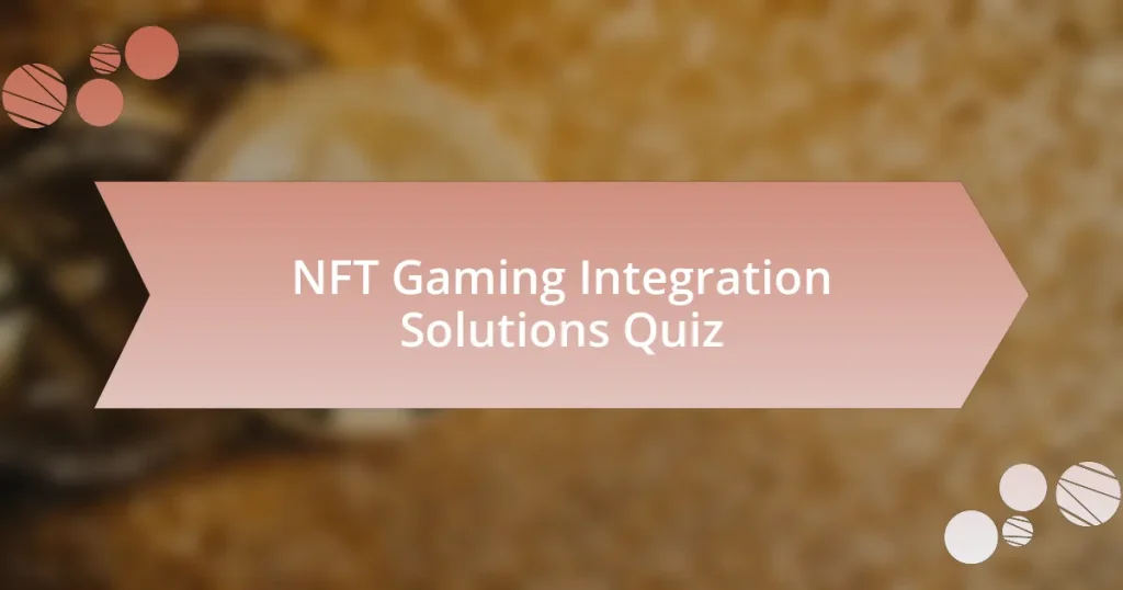 NFT Gaming Integration Solutions Quiz