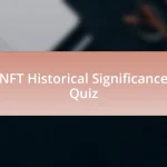 NFT Historical Significance Quiz