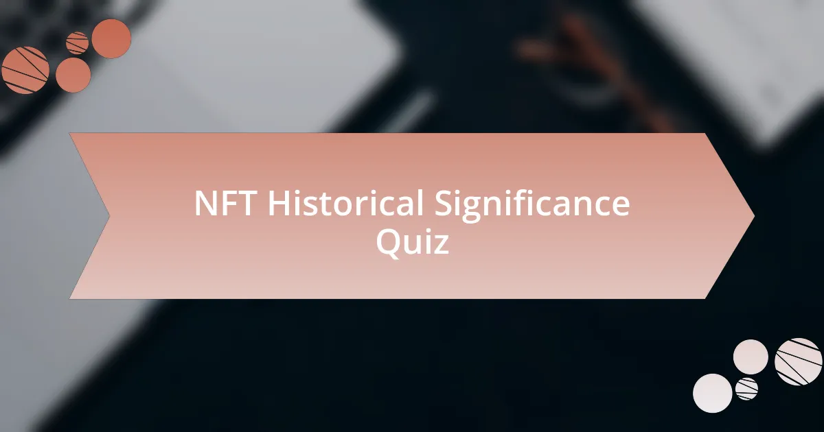 NFT Historical Significance Quiz