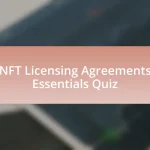 NFT Licensing Agreements Essentials Quiz