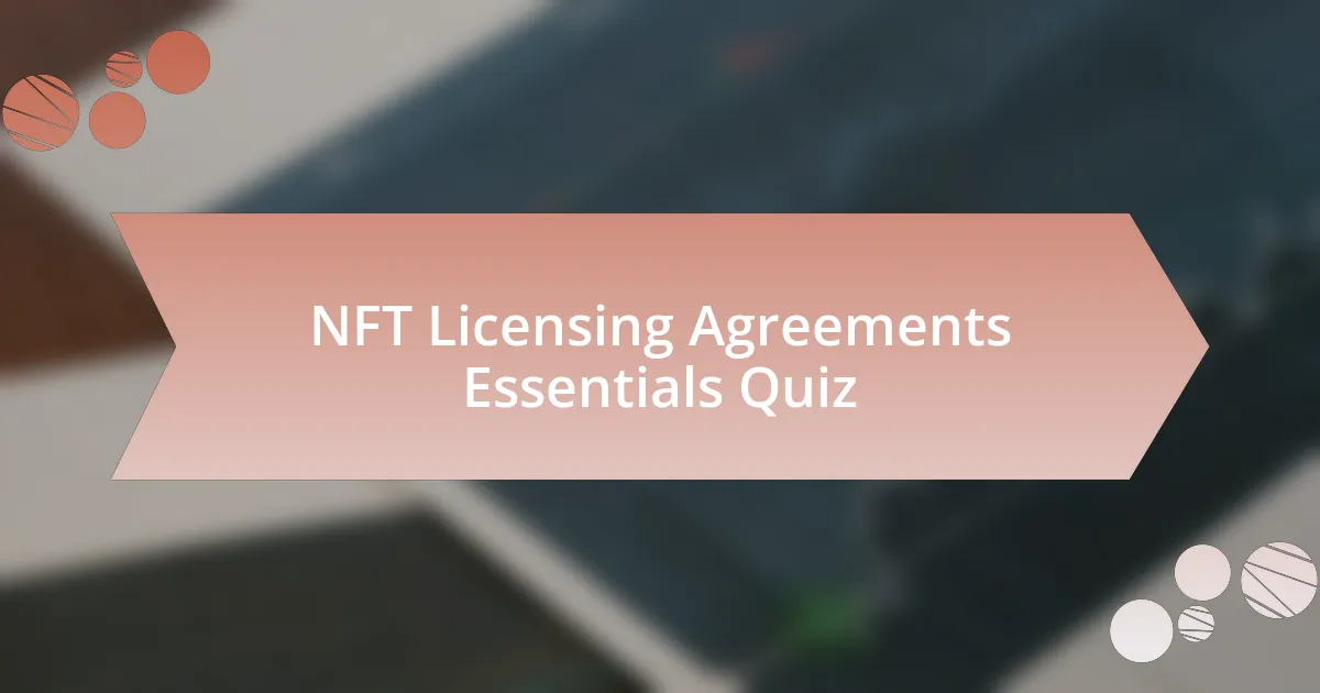 NFT Licensing Agreements Essentials Quiz