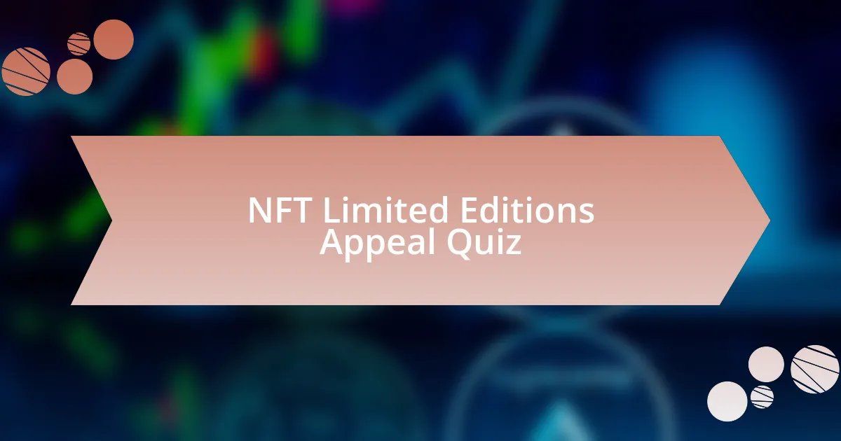 NFT Limited Editions Appeal Quiz