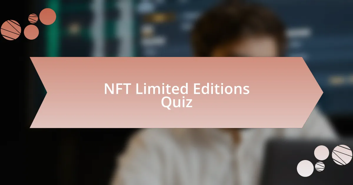 NFT Limited Editions Quiz