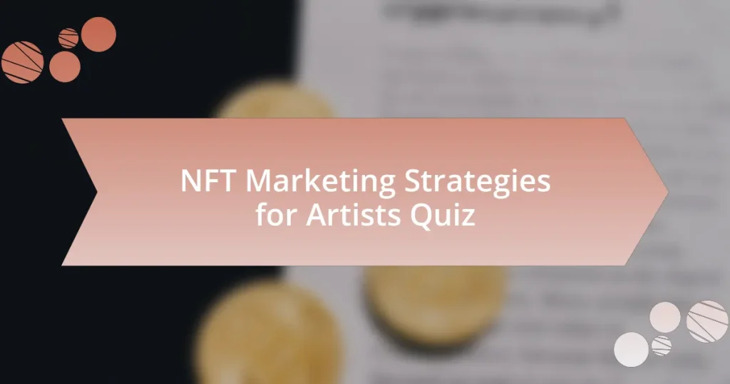 NFT Marketing Strategies for Artists Quiz