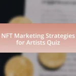 NFT Marketing Strategies for Artists Quiz