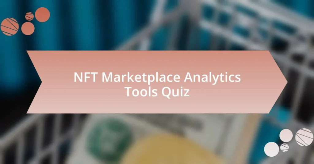 NFT Marketplace Analytics Tools Quiz