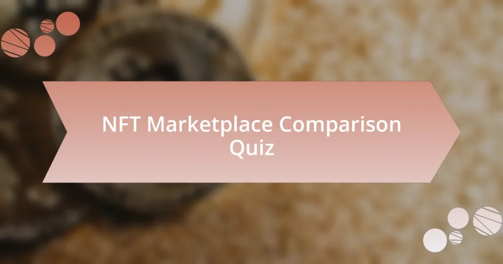 NFT Marketplace Comparison Quiz