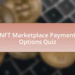 NFT Marketplace Payment Options Quiz