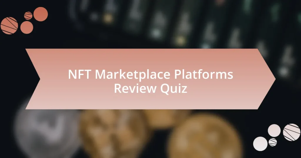 NFT Marketplace Platforms Review Quiz