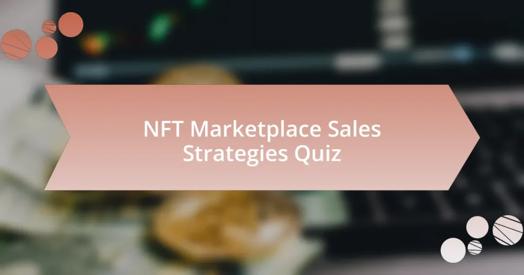 NFT Marketplace Sales Strategies Quiz