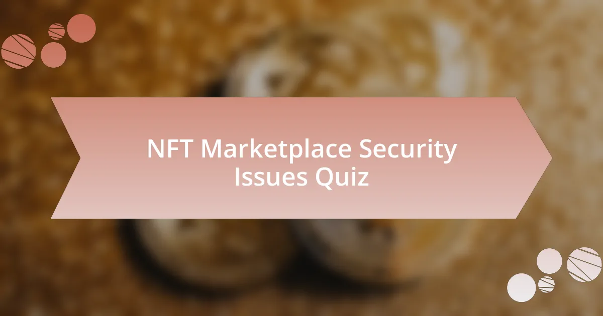 NFT Marketplace Security Issues Quiz