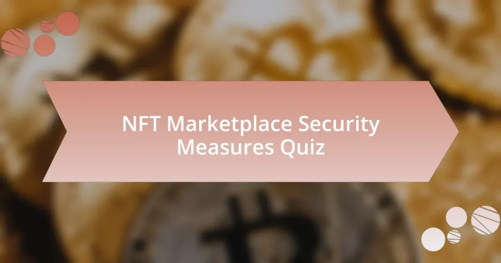 NFT Marketplace Security Measures Quiz