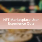 NFT Marketplace User Experience Quiz