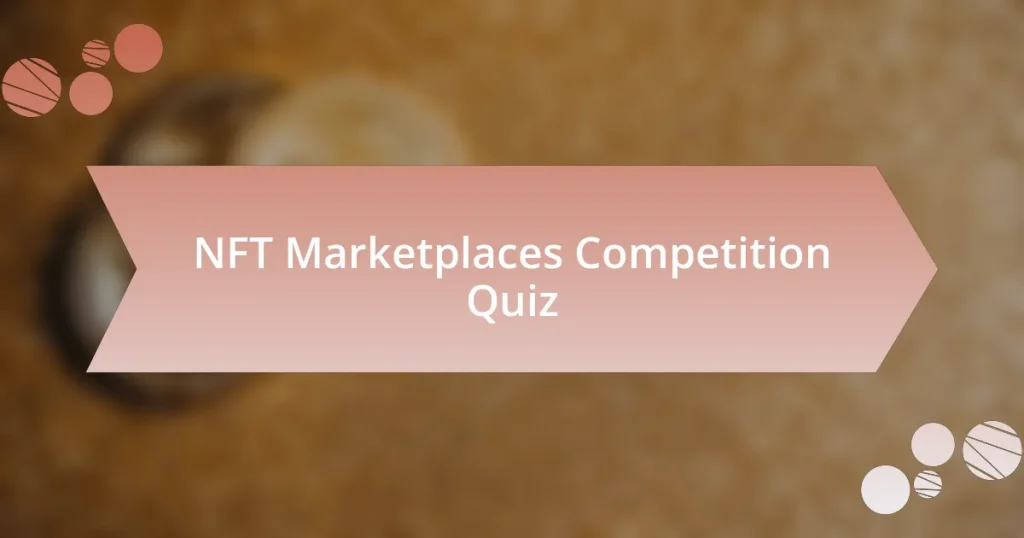 NFT Marketplaces Competition Quiz